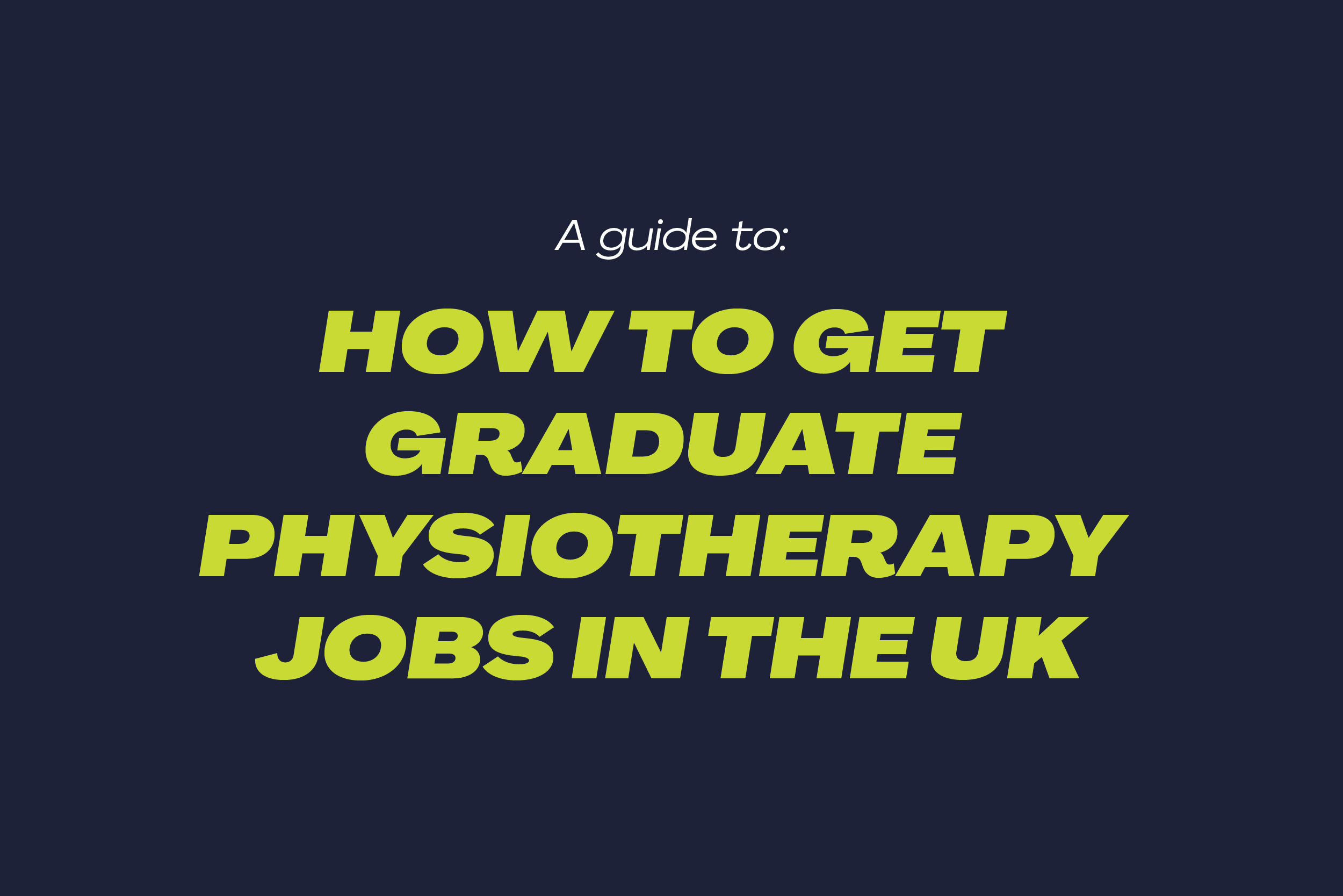 View How to get graduate physiotherapy jobs in the UK